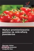 【三民網路書店】Wplyw promieniowania gamma na mikroflorę pomidorów 作者：Maryam Akbar
