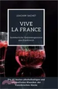 【三民網路書店】Vive la France: Sommerliche Getränkegenüsse aus Frankreich: Die 65 besten alkoholhaltigen und alkoholfreien Klassiker der französische 作者：Leachim Sachet