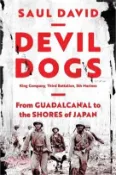 【三民網路書店】Devil Dogs: King Company, Third Battalion, 5th Marines: From Guadalcanal to the Shores of Japan 作者：Saul David