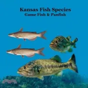 【三民網路書店】Kansas Game Fish and Panfish Species Kids Book: Great Book About the Different Types of Fish in Kansas 作者：Kinsey Marie