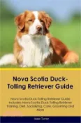 【三民網路書店】Nova Scotia Duck-Tolling Retriever Guide Nova Scotia Duck-Tolling Retriever Guide Includes: Nova Scotia Duck-Tolling Retriever Training, Diet, Sociali 作者：Isaac Turner