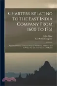 【三民網路書店】Charters Relating To The East India Company From 1600 To 1761: Reprinted From A Former Collection With Some Additions And A Preface For The Government 作者：East India Company