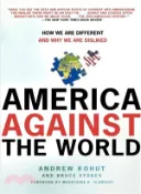 【三民網路書店】America Against the World ─ How We Are Different and Why We Are Disliked 作者：Andrew Kohut; Bruce Stokes