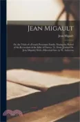 【三民網路書店】Jean Migault: Or, the Trials of a French Protestant Family, During the Period of the Revocation of the Edict of Nantes, Tr. From [Jo 作者：Jean Migault