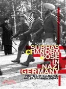【三民網路書店】Subhas Chandra Bose in Nazi Germany ─ Politics, Intelligence and Propaganda 1941-43 作者：Romain Hayes