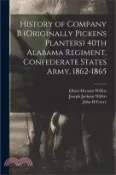【三民網路書店】History of Company B (originally Pickens Planters) 40th Alabama Regiment, Confederate States Army, 1862-1865 作者：Elbert Decatur Willett