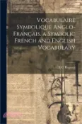 【三民網路書店】Vocabulaire Symbolique Anglo-Français. a Symbolic French and English Vocabulary 作者：L. C. Ragonot