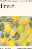 【三民網路書店】The Prairie Gardener's Go-To for Fruit 作者：Janet Melrose