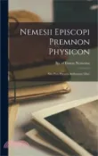 【三民網路書店】Nemesii episcopi Premnon physicon: Sive Peri physeos anthropou liber