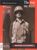 【三民網路書店】The Way We Were ─ Col. Robert M. Piper “Bob“ : Headquarters Company, 505th Parachute Infantry Regiment, 82nd Airborne Division 作者：Michel De Trez