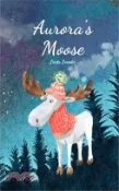 【三民網路書店】Aurora's Moose 作者：Linda Leevike