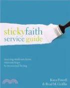 【三民網路書店】Sticky Faith Service Guide ─ Moving Students from Mission Trips to Missional Living 作者：Kara E. Powell; Brad M. Griffin