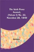 【三民網路書店】The Irish Penny Journal, (Volume I) No. 22, November 28, 1840 作者：Various