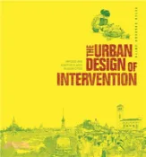 【三民網路書店】The Urban Design of Intervention - Imposed and Adaptive Places in Asian Cities 作者：Peter Cookson Smith