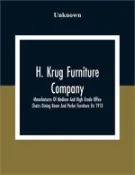 【三民網路書店】H. Krug Furniture Company Limited; Manufactures Of Medium And High Grade Office Chairs Dining Room And Parlor Furniture Etc 1913 作者：Unknown