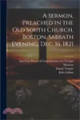【三民網路書店】A Sermon, Preached in the Old South Church, Boston, Sabbath Evening, Dec. 16, 1821 作者：John Adams