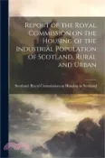 【三民網路書店】Report of the Royal Commission on the Housing of the Industrial Population of Scotland, Rural and Urban