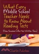 【三民網路書店】What Every Middle School Teacher Needs to Know About Reading Tests―From Someone Who Has Written Them 作者：Charles Fuhrken
