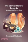 【三民網路書店】The Starvel Hollow tragedy: An Inspector French case 作者：Freeman Wills Crofts