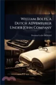 【三民網路書店】William Bolts, a Dutch Adventurer Under John Company 作者：Norman Leslie Hallward