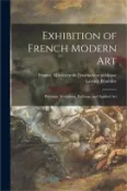 【三民網路書店】Exhibition of French Modern Art: Paintings, Sculptures, Etchings, and Applied Art