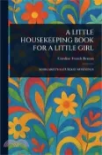 【三民網路書店】A Little Housekeeping Book for a Little Girl 作者：Caroline French Benton