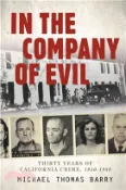 【三民網路書店】In the Company of Evil ─ Thirty Years of California Crime, 1950-1980 作者：Michael Thomas Barry