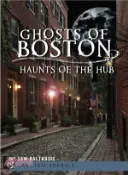 【三民網路書店】Ghosts of Boston ─ Haunts of the Hub 作者：Sam Baltrusis