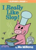 【三民網路書店】I Really Like Slop! (An Elephant and Piggie Book) 作者：Mo Willems