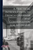 【三民網路書店】A Practical Introduction to French Grammar and Conversation for Beginners 作者：Anonymous