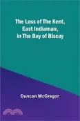 【三民網路書店】The Loss of the Kent, East Indiaman, in the Bay of Biscay 作者：Duncan McGregor