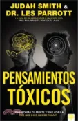 【三民網路書店】Pensamientos Tóxicos: Transforma Tu Mente Y Vive Con La Paz Que Dios Quiere Para Ti. 作者：Judah Smith