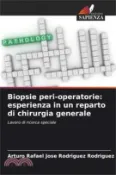 【三民網路書店】Biopsie peri-operatorie: esperienza in un reparto di chirurgia generale 作者：Arturo Rafael Jose Rodriguez Rodriguez