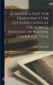 【三民網路書店】Is America Safe for Democracy? Six Lectures Given at the Lowell Institute of Boston, Under the Title 作者：William McDougall