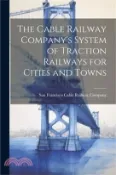 【三民網路書店】The Cable Railway Company's System of Traction Railways for Cities and Towns