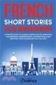 【三民網路書店】French Short Stories for Beginners: A Starter Guide to Learning French Fast by Improving Your Reading Comprehension, Listening Skills and Growing Your 作者：Just Fluency