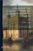 【三民網路書店】A History Of The Chantries Within The County Palatine Of Lancaster: Being The Reports Of The Royal Commissioners Of Henry Viii, Edward Vi And Queen Ma 作者：Chetham Society