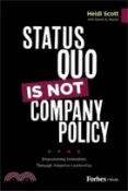 【三民網路書店】Status Quo Is Not Company Policy: Empowering Innovation Through Adaptive Leadership 作者：David A. Naylor