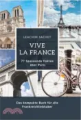 【三民網路書店】Vive la France: 77 Spannende Fakten über Paris: Das kompakte Buch für alle Frankreichliebhaber 作者：Leachim Sachet
