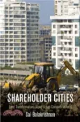 【三民網路書店】Shareholder Cities: Land Transformations Along Urban Corridors in India 作者：Sai Balakrishnan