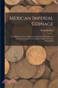 【三民網路書店】Mexican Imperial Coinage: The Medals & Coins of Augustine I (Iturbide), Maximilian the French Invasion, & of the Republic During the French Inte 作者：Benjamin Betts