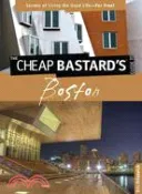 【三民網路書店】The Cheap Bastard's Guide to Boston: Secrets of Living the Good Life--for Free! 作者：Kris Frieswick