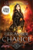 【三民網路書店】Her Amber Chalice: A Magical Quest Portal Fantasy Novel 作者：Sarah Biglow