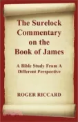 【三民網路書店】The Surelock Commentary on the Book of James: A Bible Study From A Different Perspective 作者：Roger Riccard