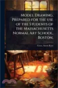 【三民網路書店】Model Drawing, Prepared for the use of the Students of the Massachusetts Normal Art School, Boston, 作者：Cross Anson Kent