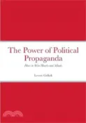 【三民網路書店】The Power of Political Propaganda: How to Win Hearts and Minds 作者：Levent Gülkök