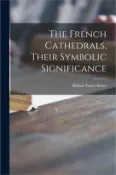 【三民網路書店】The French Cathedrals, Their Symbolic Significance