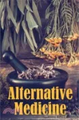 【三民網路書店】Alternative Medicine: Alternative Medicine Specifics A Guide to Alternative Medicine's Many Different Elements 作者：Charlotte Sunderland