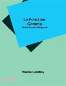 【三民網路書店】La Fonction Gamma: Théorie, Histoire, Bibliographie 作者：Maurice Godefroy
