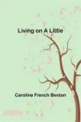 【三民網路書店】Living on a Little 作者：Caroline French Benton